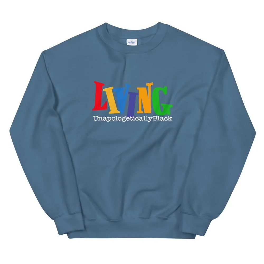 Living Unapologetically Black - Sweatshirt