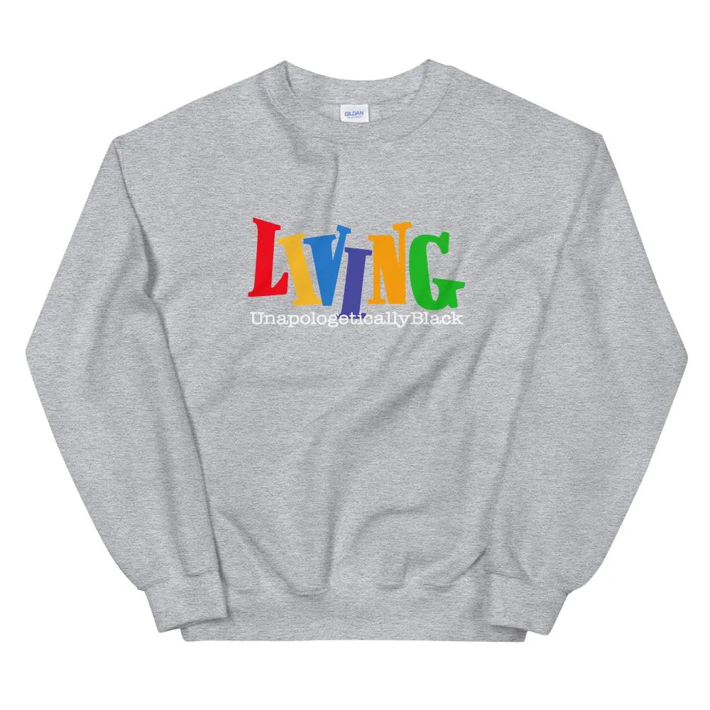 Living Unapologetically Black - Sweatshirt