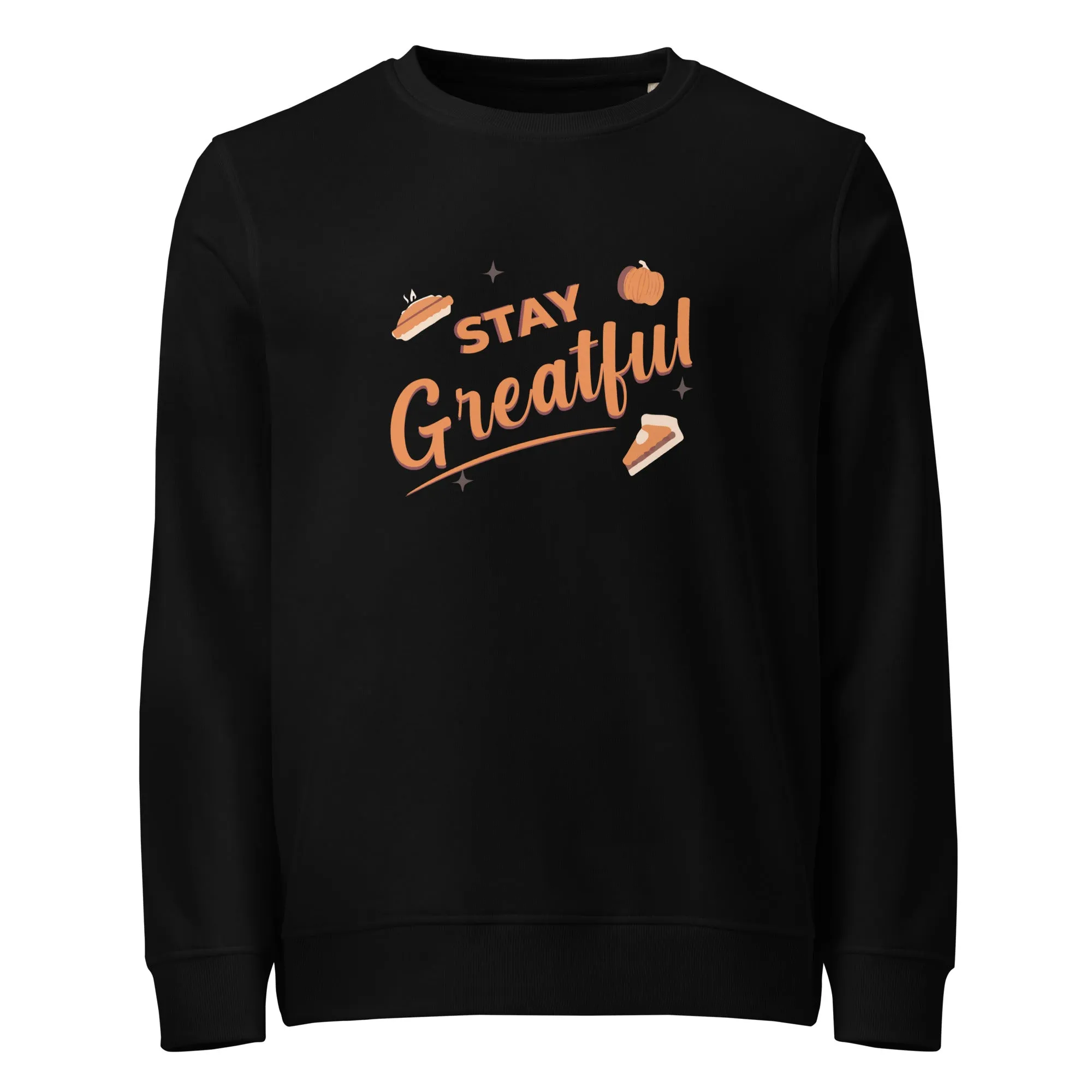 Stay Grateful Graphic Thanksgiving  Women Organic Sweatshirt