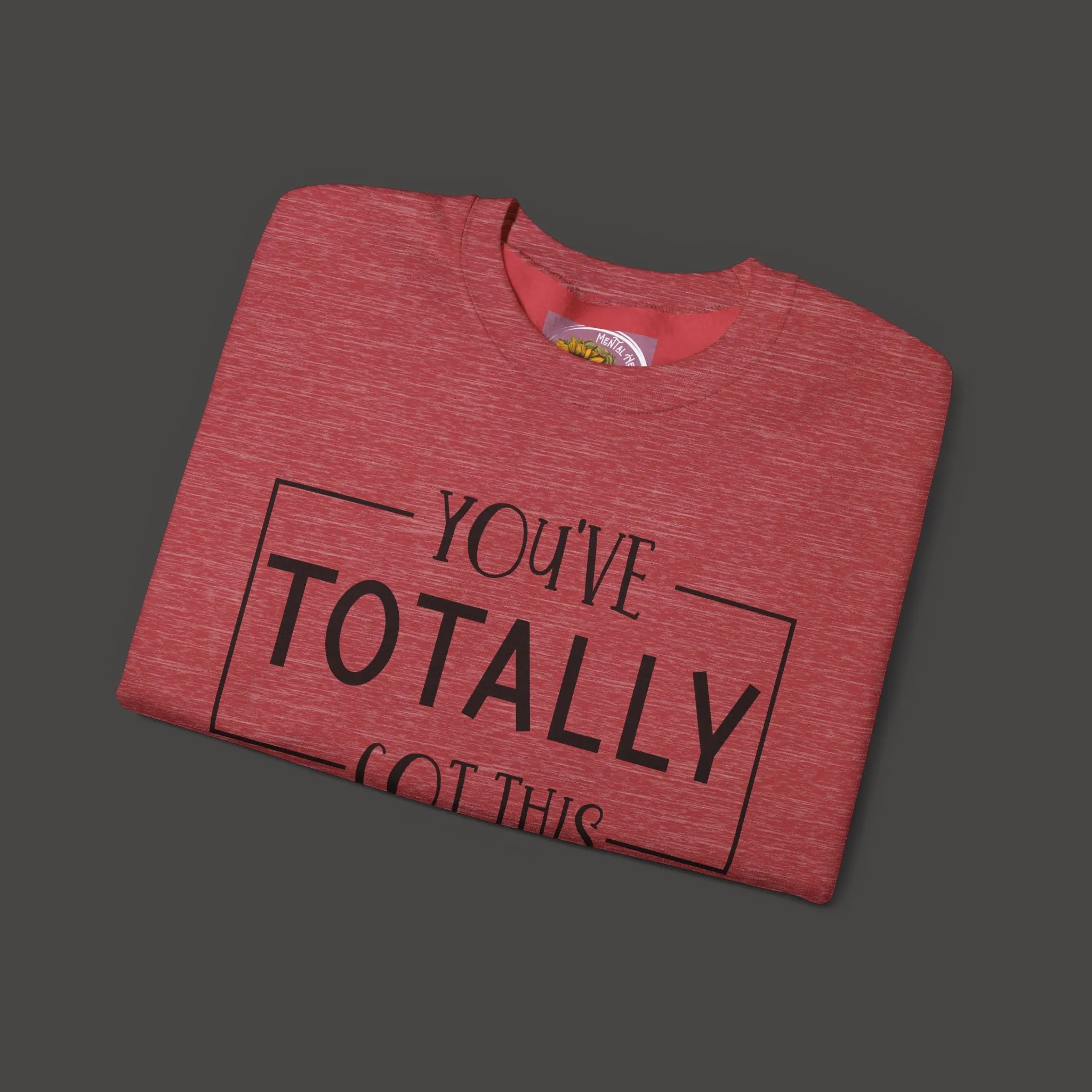 You Matter-You've Got This-Mental Health & Addiction Awareness Sweat Shirt
